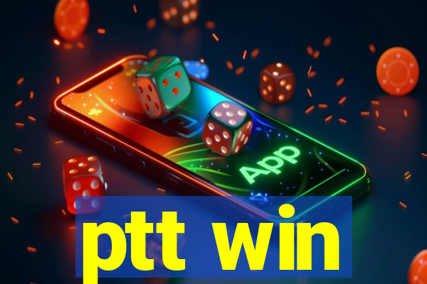 ptt win